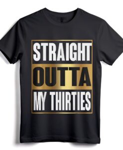 Straight Outta My Thirties Shirt  Lustiges T-Shirt zum 40. Geburtstagsgeschenk für Sie und Ihn  Vintage-Kleidung zum 40. Geburtstag